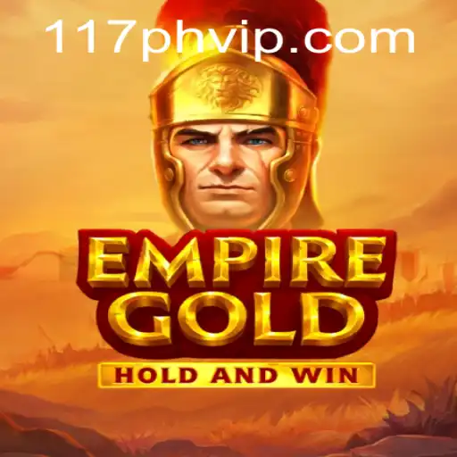 EmpireGold: The Thrilling Strategy Game with the Mysterious 117PH Twist